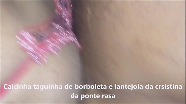 Play MP4 - Cdzinha LimaSP Dando no cine com a Calcinha e soutien de borboleta da Cristina coroa Pnte rasa vermelho 28022020