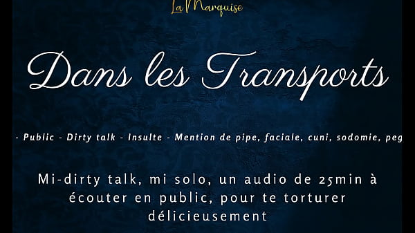 Play MP4 - Dans tes transports - french audio tease public dirty talk