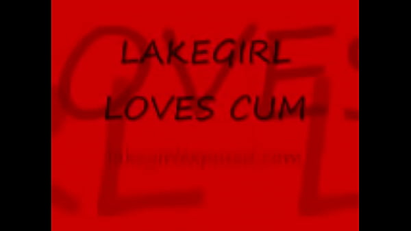 LAKEGIRL LOVES CUM_LAKEGIRLEXPOSED_COM video