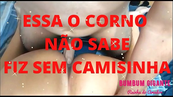 Essa O Corno N&atilde;o Sabe Dei Gostoso Sem Camisinha Para Meu Vizinho Safado thumbnail