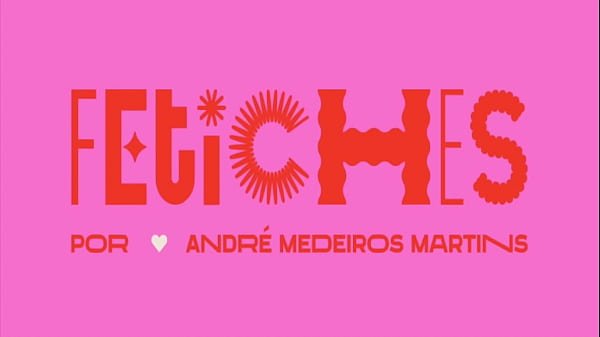 Nonton Parte Do Projeto Fetiches De Andr&eacute; Medeiros Martins thumbnail