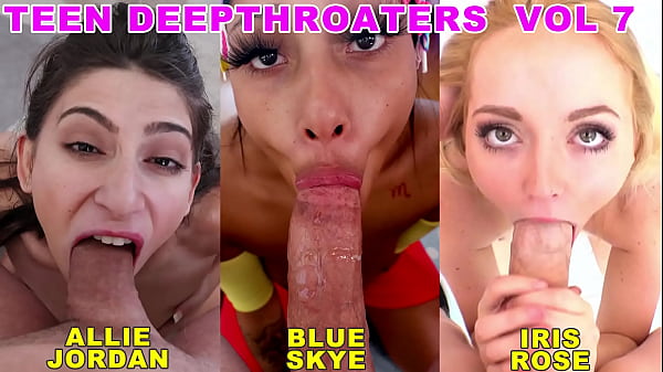 Nonton Teen Deepthroaters Volume 7 - 3 Amazing 18 & 19 Yo Deepthroat Blowjobs - Featuring Allie Jordan, Blue Sky Aka Julatto, Iris Rose thumbnail