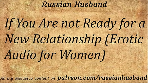 Play MP4 - If You Are not Ready for a New Relationship &lpar;Erotic Audio for Women&rpar;