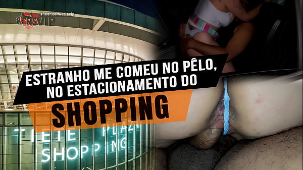 Um Desconhecido Me Comeu Sem Camisinha No Estacionamento Do Shopping | Cristina Almeida thumbnail