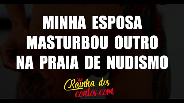 Minha Mulher Bateu Punheta Em Outro Homem Na Praia - Hist&oacute;ria Er&oacute;tica thumbnail