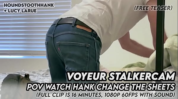 Voyeur stalkercam pov watch hank change the sheets 