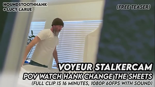 Voyeur stalkercam pov watch hank change the sheets