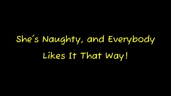 Nonton She's Naughty And Everybody Likes It That Way thumbnail