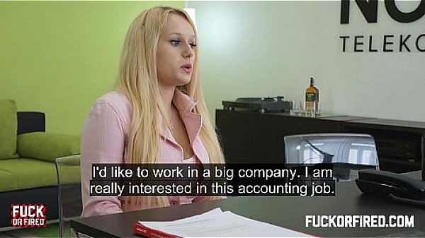 Fuck her in the ass cuz she wants that job 