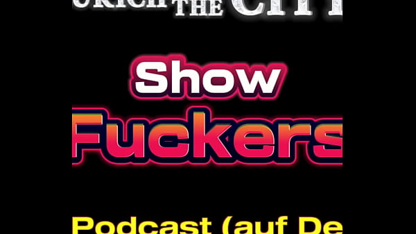 Swiss Show Fuckers &ndash; XXX-Podcast (auf Deutsch) 