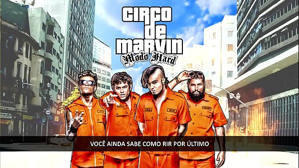 Circo de_Marvin Você me_Fudeu