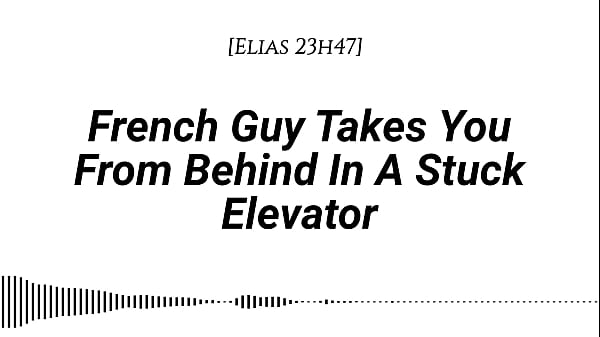 M4f french guy takes you from behind in a stuck elevator real french accent emotional kissing rubbing with our clothes on whispers in your ear slow burn dirty talking