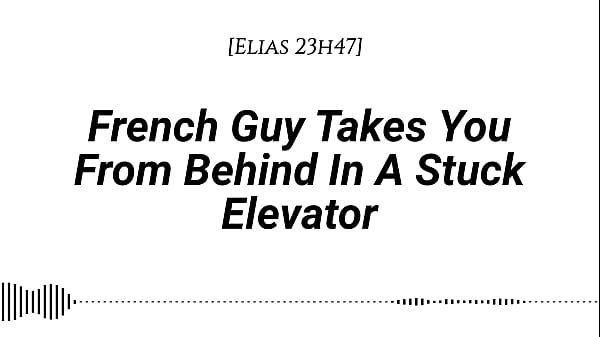Nonton [m4f] French Guy Takes You From Behind In A Stuck Elevator [real French Accent][emotional][kissing][rubbing With Our Clothes On][whispers In Your Ear][slow Burn][dirty Talking] thumbnail