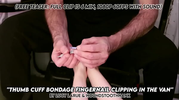 Thumb cuff bondage fingernail clipping in the van