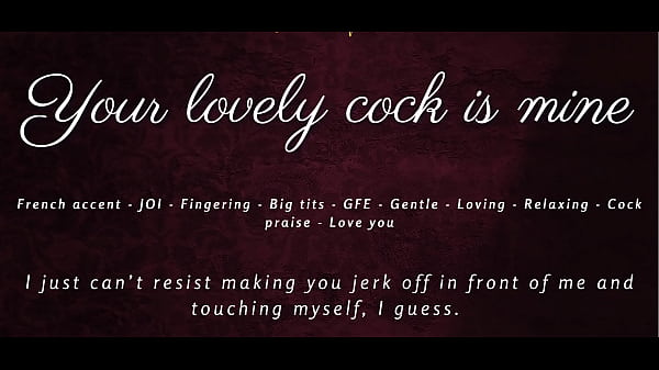 Your lovely cock is mine joi asmr gfe french accent 