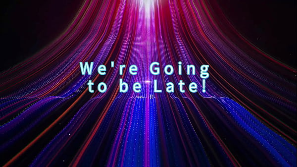 Nonton We're Going To Be Late thumbnail