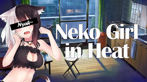 Neko_Girl In_Heat Mates With_You nsfw asmr roleplay