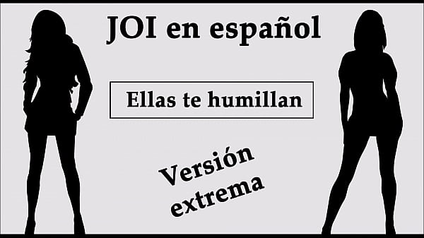 JOI EXTREMO en_españolEllas te humillan en elbosque