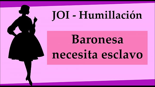 JOI humillacion Baronesa_busca esclavo