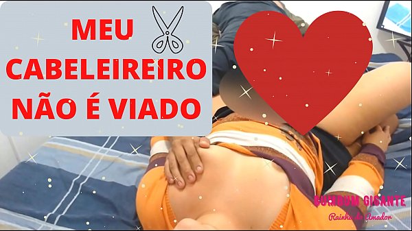 Meu Cabeleireiro N&atilde;o &eacute; Viado Me Fez Gozar Como Um Homem Top Gostoso Demais thumbnail