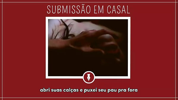 Play MP4 - SUBMISS&Atilde;O EM CASAL - Contos Libertinos