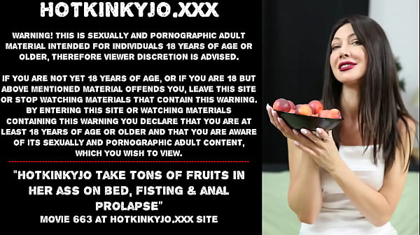 Hotkinkyjo take tons of fruits inher asson bed_fisting_anal prolapse
