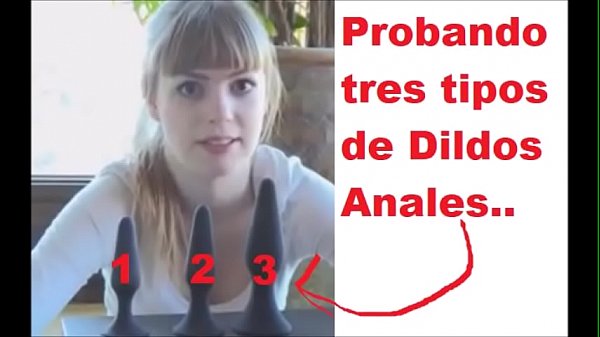 Probando Tres_tipos de dildos_anales