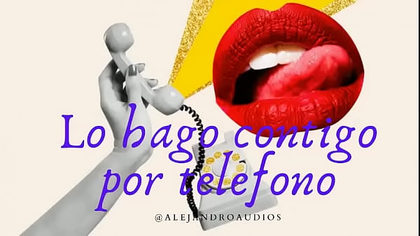 Relato Caliente Con Voz De Hombre - Lo Hago Contigo Por Telefono thumbnail