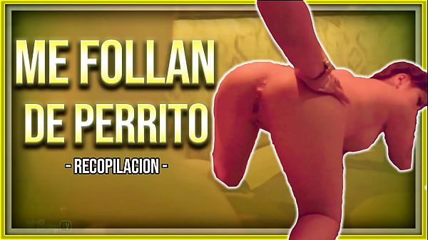 Mis mejores cogidas deperrito