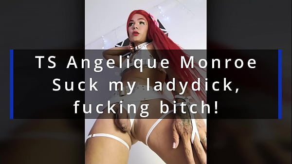 Ts Angelique Monroe - Suck My Ladydick, Fucking Slave! thumbnail