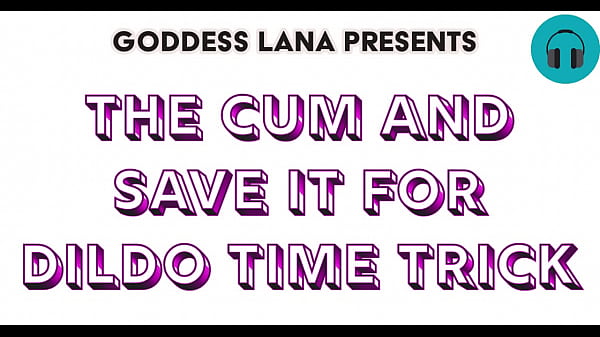 The Cum And Save It For Dildo Time Trick thumbnail