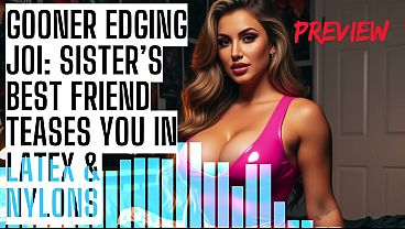Gooner Edging JOI: Sister&rsquo_s Best Friend Teases You in Latex &_ Nylons ASMR HFO JOI Erotic Audio 4 Men