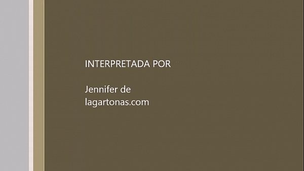 Play MP4 - JENNIFER DE LAGARTONAS EN UN RICO ANAL PARTE 1