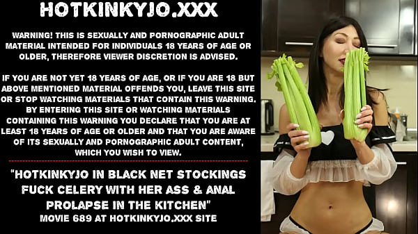 Hotkinkyjo in_black net stockings fuckcelery_with herass anal prolapse in the kitchen