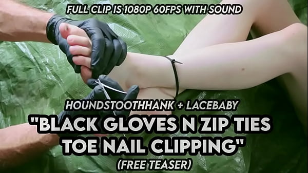 Black gloves n zip ties toe nail clipping 
