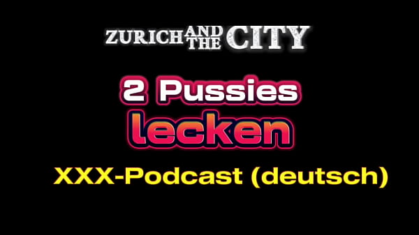 Nonton 2 Pussies Lecken &ndash; Schweizer Xxx-podcast Auf Deutsch thumbnail