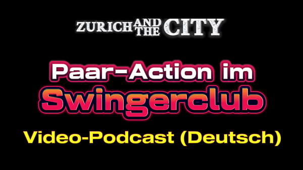 Geile Paar-Action im SWINGERCLUB &ndash; XXX-Podcast auf Deutsch 