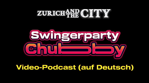 -Swingerparty Chubby &ndash; Video-Podcast auf Deutsch 