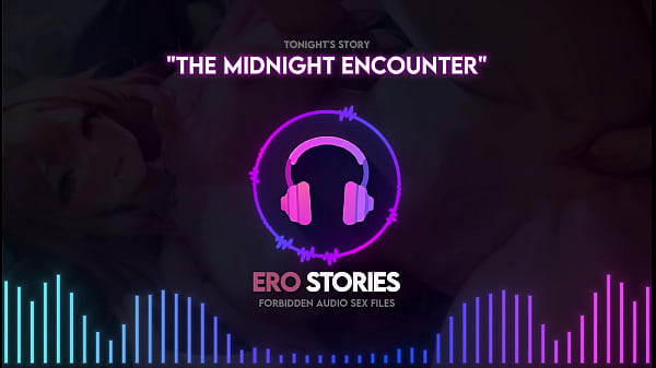 Ero Stories The Midnight_Encounter Audio_ASMR Whisper andHypnotic