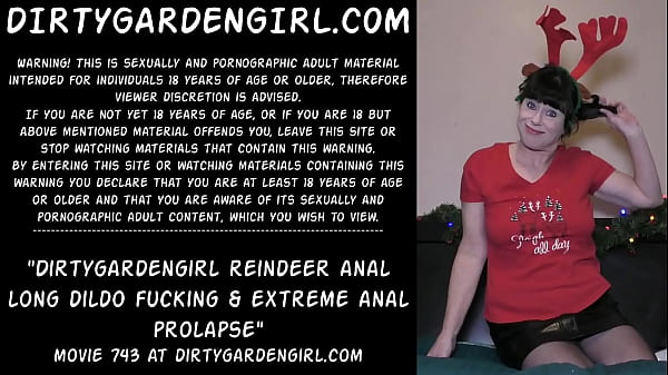 Dirtygardengirl reindeer anal long_dildo fucking extreme anal prolapse