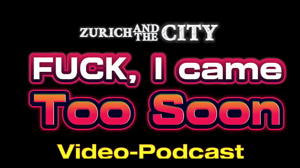 Play MP4 - FUCK&comma; I came too early&excl; &ndash; Video-Podcast in English