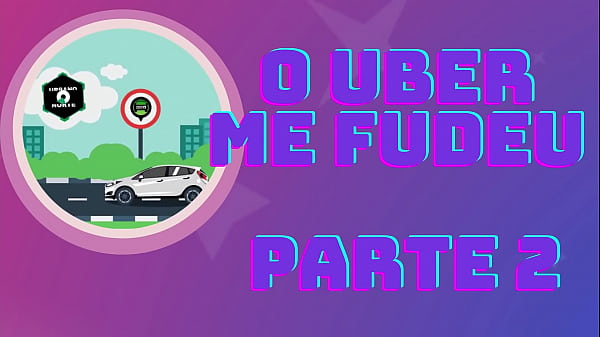 uber me comeu_e eu gostei mesmo ele mepart2