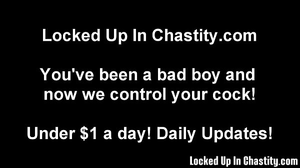 We will keep you locked in chastity for a very long time 