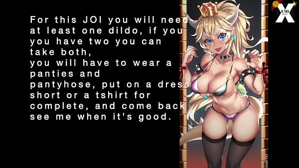 BOWSETTE MAKES YOUHER WHORE JOI CEI SISSYANAL ENGLISH VERSION