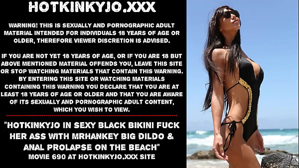 Hotkinkyjo insexy black bikini fuck_her ass_with mrhankey big dildo_anal prolapse onthe beach