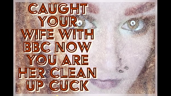 Caught Your Wife With Bbc Now You Are Her Clean Up Cuck thumbnail