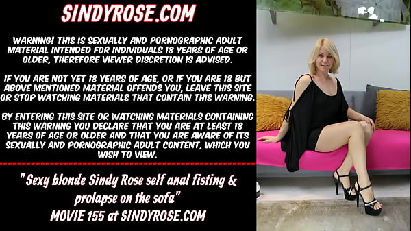 Sexy blonde Sindy Rose_self anal fisting prolapse on the sofa