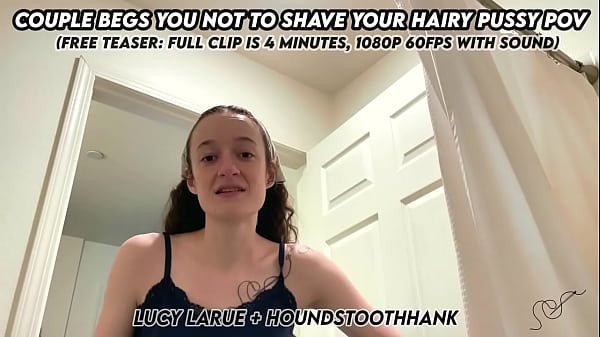 Couple begs you not to shave your hairy pussy pov