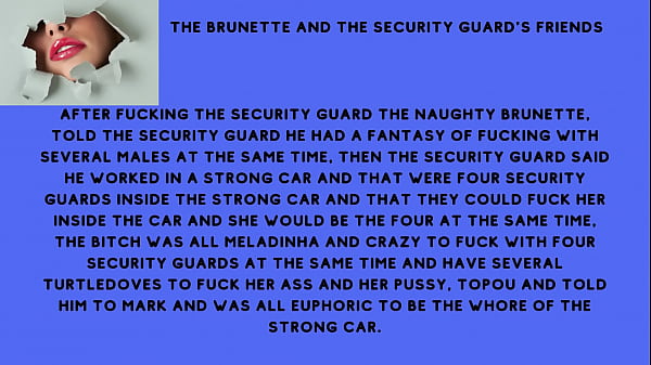Nonton After Fucking The Security Guard The Naughty Brunette, Told The Security Guard He Had A Fantasy Of Fucking With Several Males At The Same Time thumbnail