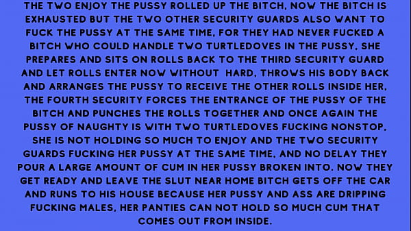 After fucking the security guard the naughty brunette told the security guard he had a fantasy of fucking with several males at the same time